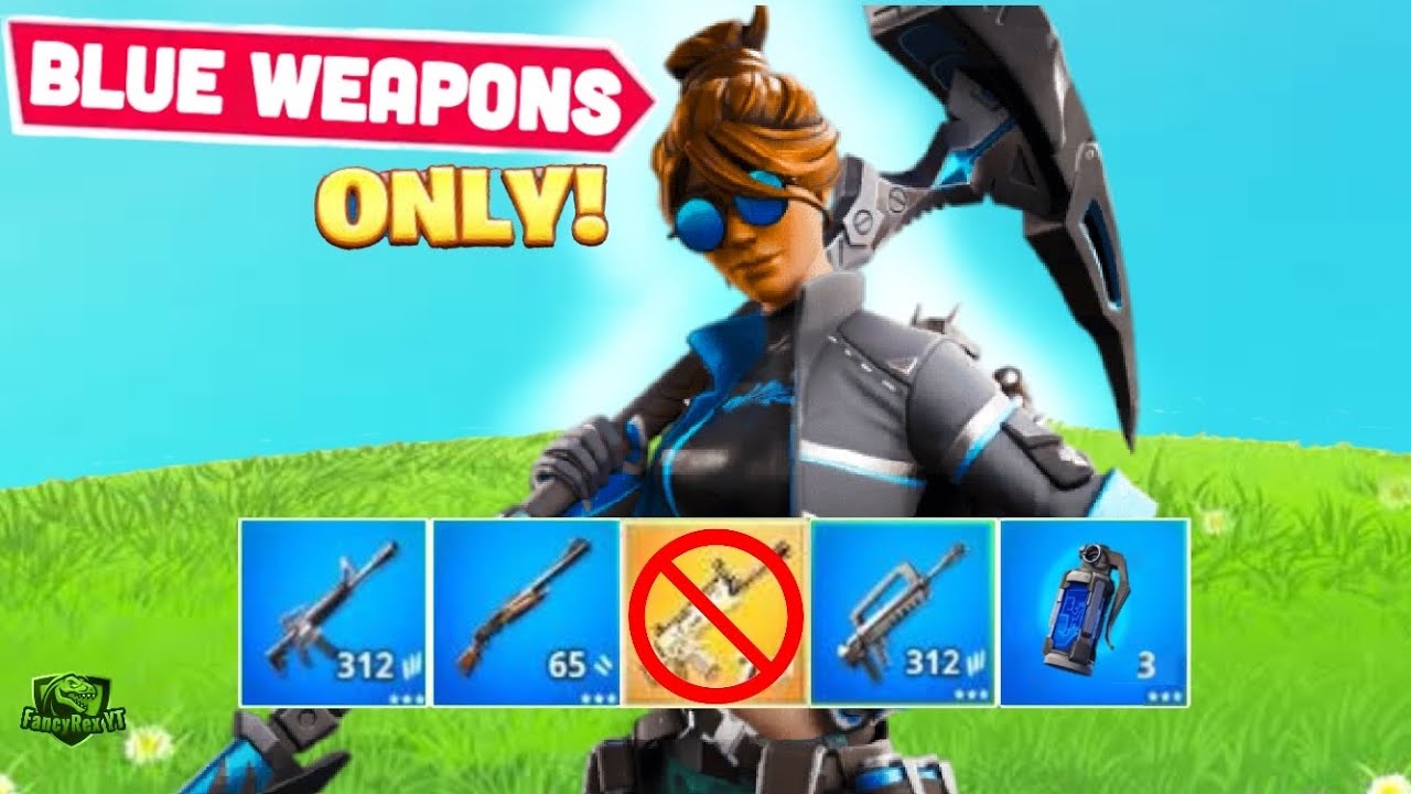 Blue Weapons Only Challenge Fortnite YouTube