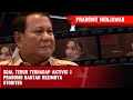 Prabowo Menjawab Soal Teror Penyiraman Air Keras Terhadap Aktivis