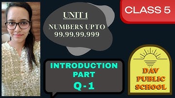 Unit -1 | Numbers upto 99,99,99,999 | DAV Class 5 Mathematics | Introduction part | Q-1