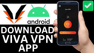How To Download Viva VPN App On Android Phone (Step By Step)