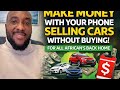 Make money with your phone selling cars without buying! For all African’s back home.