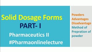 Solid Dosage Forms, Part I, Pharmaceutics II. (WORLD OF PHARMACY)