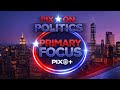 PIX on Politics Primary Focus | Ep. 1