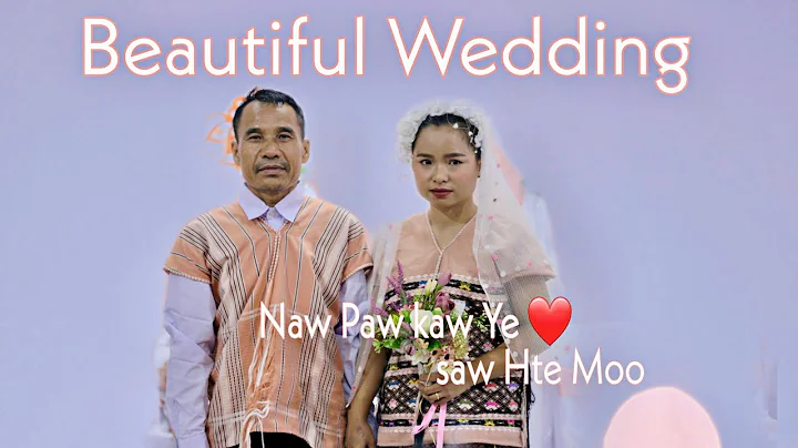 Happy Wedding Ceremony! Naw Paw Kaw Ye  Saw Htee Moo