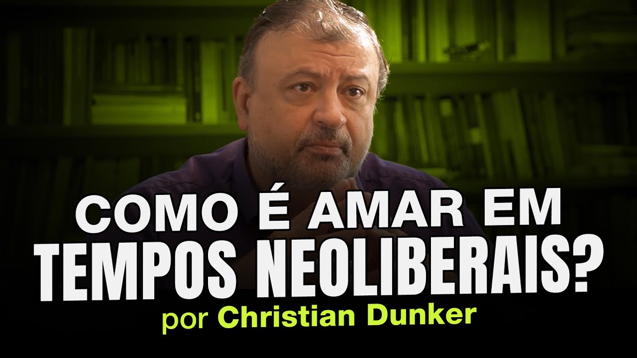 Como é amar em tempos neoliberais? - Christian Dunker | Casa do Saber