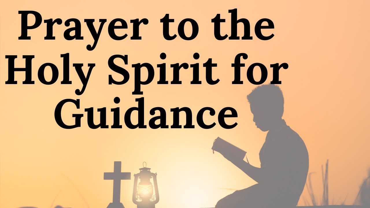 Powerful Prayer to the Holy Spirit for Guidance Holy Spirit Prayer