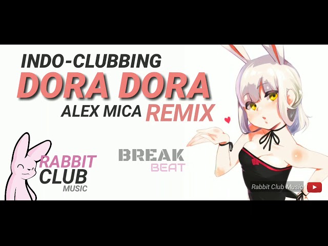 Dora Dora Bora Bora - Alex Mica (BreakBeat Remix) | Rabbit Club Music #IndoClubbing class=