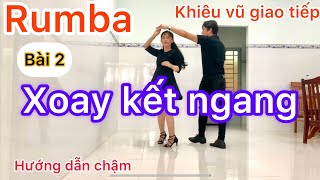 Rumba. Bài 2 hướng dẫn xoay kết ngang