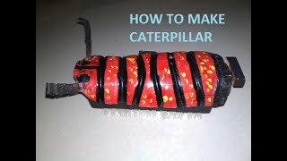 How to make Caterpiller