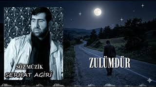 Serhat Agiri Zulümdür 2026 Söz Müzik Serhat Agiri