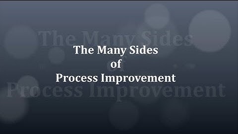 The Many Sides of Process Improvement - 2nd Video in the Series - Stop Chasing Defects