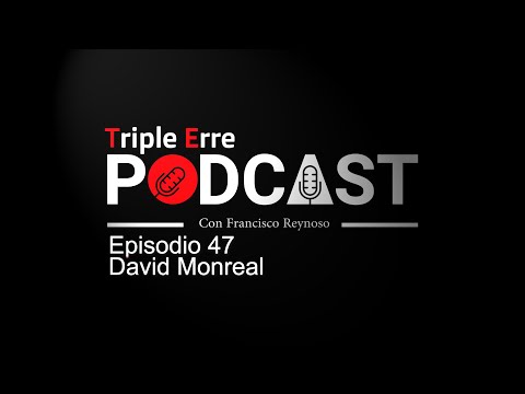 Triple Erre Podcast, Temporada 2, Episodio 47 David Monreal