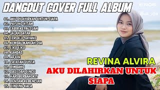 Download lagu REVINA ALVIRA FULL ALBUM COVER DANGDUT TERBARU 2024 | AKU DILAHIRKAN UNTUK SIAPA , PAYUNG HITAM