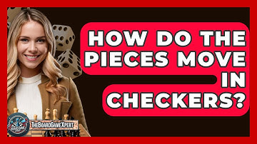 How Do The Pieces Move In Checkers? - The Board Game Xpert