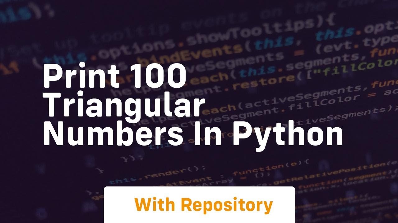 Print 100 triangular numbers in python - YouTube