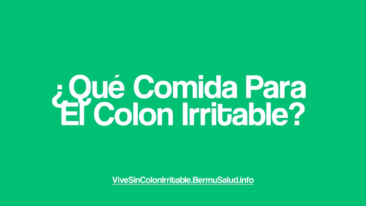 colon irritable et fatigue Que Comida Para SCI | Food For IBS