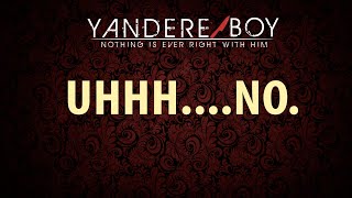 Yandere Boy - Episode 06: ROUTE B - NO