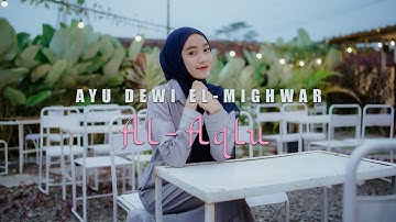 Al Aqlu Wama Lima Yurid - Ayu Dewi | Elmighwar Music Video