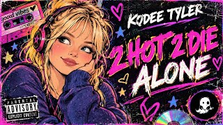 “2 HOT 2 DIE ALONE” by Kodee Tyler | 2 HOT 2 DIE ALONE | Full Song & Lyrics
“2 HOT 2 DIE ALONE” is written & produced by Kodee Tyler and will be on my album titled 2 HOT 2 DIE ALONE which will be out later this year. Follow my socials to keep up to date with the progress of the album & see what I am up to!
▶️https://linktr.ee/kodeerants
Lyric visualizer created by Specterr
https://app.specterr.com/
I know I posted this video yesterday, but I had to reupload due to a video error. Sorry about that.
——————
FULL SONG LYRICS:
I’m too hot to die alone
So baby pick up the phone
I’m too hot to die alone
So baby won’t you take me home?
I’m sick of bad boys who don’t know how to satisfy me
I’m sick of using toys when I can get the real thing for free
Don’t you wanna feel the most intense pleasure of your life?
Do you want to be satisfied?
I swear I’m never satisfied
I’m too hot to die alone
So baby pick up the phone
I’m too hot to die alone
So baby won’t you take me home?
I’m too hot to die alone
So baby pick up the phone
I’m too hot to die alone
So baby won’t you take me home?
Do you wanna? Da da do you wanna?
Do you wanna? Da da do you wanna?
I’m sick of good boys who don’t how to be rough with me
I’m sick of all the noise, worship my body, be free
Don’t you wanna feel the most intense pleasure of your life?
Do you want to be satisfied?
I swear I’m never satisfied
I’m too hot to die alone
So baby pick up the phone
I’m too hot to die alone
So baby won’t you take me home?
I’m too hot to die alone
So baby pick up the phone
I’m too hot to die alone
So baby won’t you take me home?
Do you wanna? Da da do you wanna?
Do you wanna? Da da do you wanna? “2 HOT 2 DIE ALONE” by Kodee Tyler | 2 HOT 2 DIE ALONE | Full Song & Lyrics