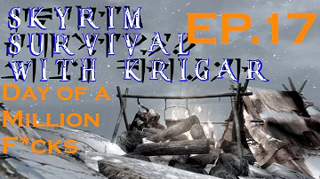 Skyrim Survival with Krigar. EP 17. Day of a Million F*cks