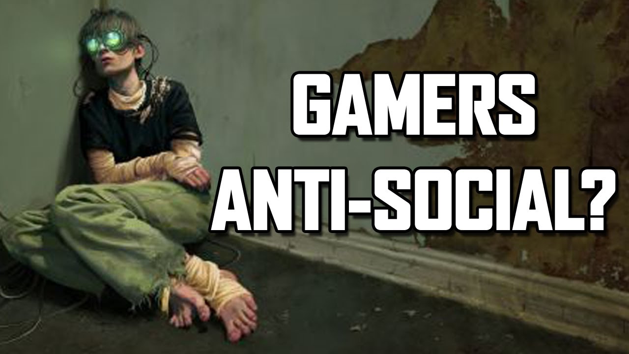Are Gamers Anti Social YouTube 