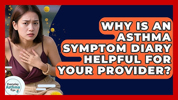 Why Is An Asthma Symptom Diary Helpful For Your Provider? - Everyday Asthma Tips