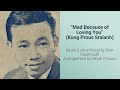 Mad because of loving you kung prous sralanh by sinn sisamouth w english translation khmer song