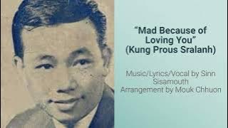 “Mad Because of Loving You' Kung Prous Sralanh by Sinn Sisamouth w/ English Translation, Khmer Song