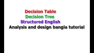 Decision table | decision tree in system analysis and design