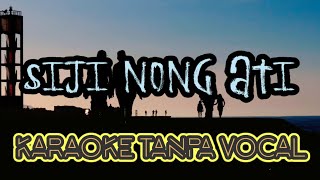 SIJI NONG ATI ____ KARAOKE TANPA VOCAL  #karaokebanyuwangi
