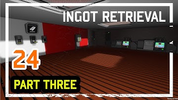 Automated Ingot retrieval... eventually -Episode 24 - Let