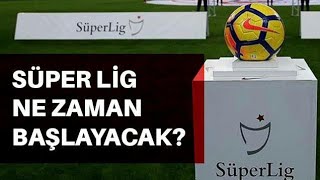 2021-2022 Süper Lig Ne Zaman Başlayacak?