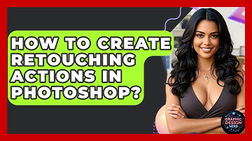 How To Create Retouching Actions In Photoshop? - Graphic Design Nerd