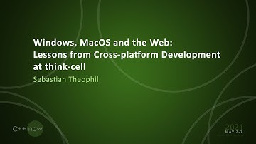 Windows, MacOS and Web: Lessons from Cross-platform Development @ think-cell - Sebastian Theophil