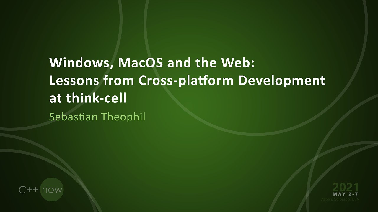 Windows, MacOS and Web: Lessons from Cross-platform Development @ think-cell - Sebastian Theophil