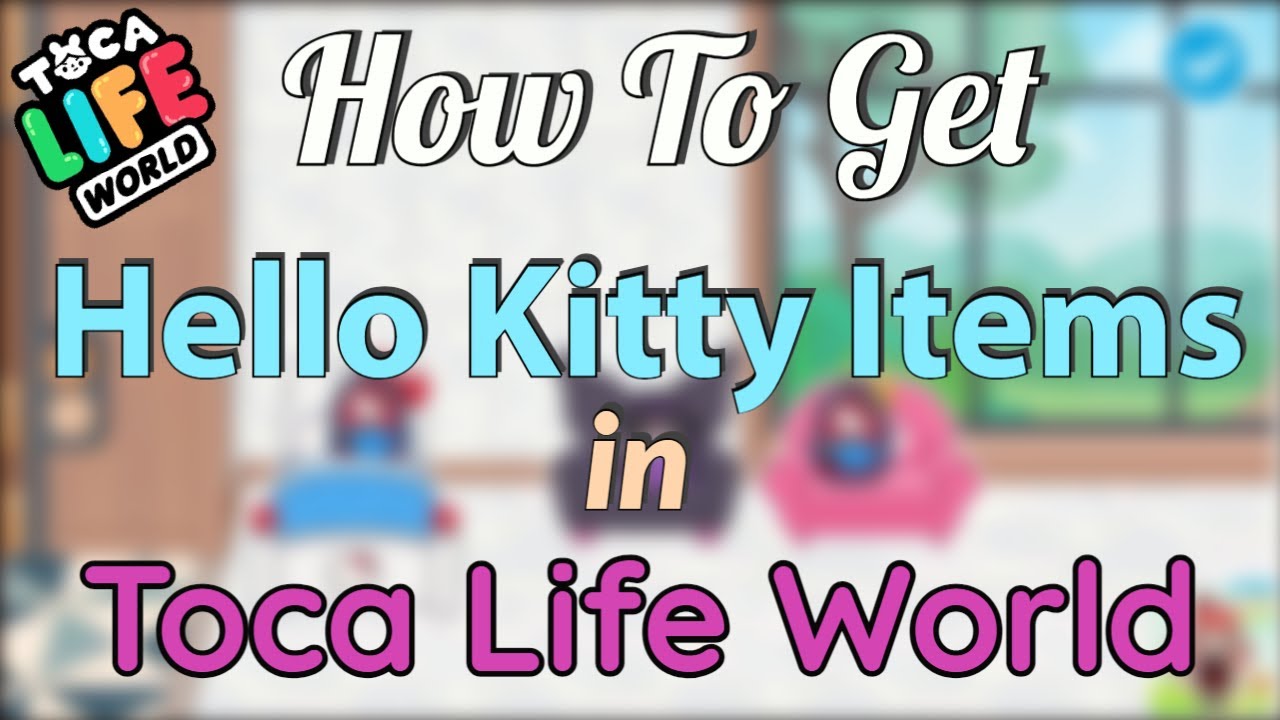 How To Get Hello Kitty Items in Toca Boca for FREE? - YouTube