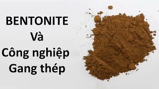 Tìm hiểu về Bentonite và ứng dụng trong vê viên quặng cho công nghiệp gang thép
