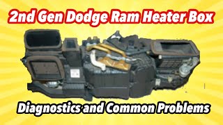 2nd Gen Dodge Ram Heater Box Diagnostics and Common Problems
