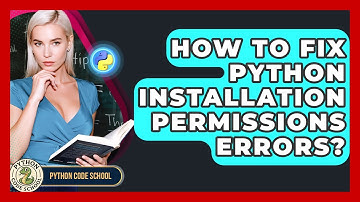 How To Fix Python Installation Permissions Errors? - Python Code School