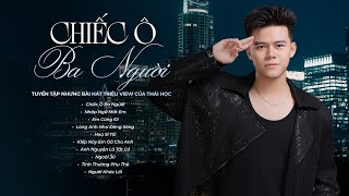 Chiếc Ô Ba Người - Mình cứ như hai đường thẳng song song... LK Nhạc Trẻ Thái Học 2025 Hay Nhất