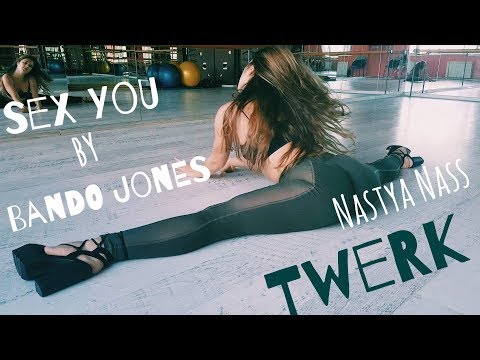 Sex You - Bando Jonez/ Twerk by Nastya Nass/Heigh heels dance/