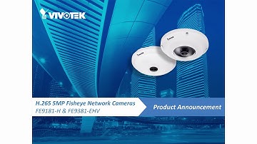 VIVOTEK FE9181-H/9381-EHV Webinar