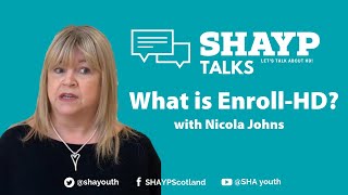 📺 SHAYP Talks - What is Enroll HD? with Nicola Johns