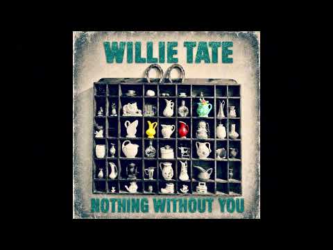 Willie Tate | Nothing Without You | Audio Version
