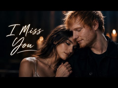 Ed Sheeran – I Miss You ❤️ | Emotional Acoustic Love Song