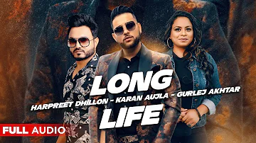 Long Life (Remix Audio) | Harpreet Dhillon | Gurlej Akhtar | Karan Aujla | Deep Jandu