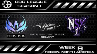 REN NA VS NSX1 - ODC League SEASON 1 WEEK 9 - REGION - NORTH AMERICA WITH SPECIAL GUEST