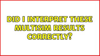 Did I interpret these multisim results correctly?