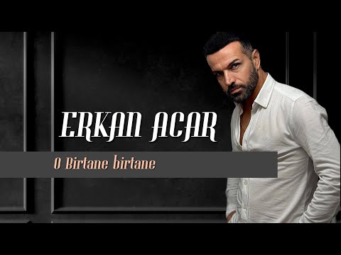 Erkan Acar - O Birtane Birtane #obirtane #yanağındagamzesi