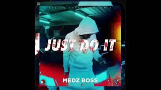 Medz Boss - Just do it (Clean)